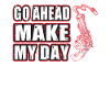Go Ahead Make my Day