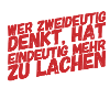 immer schön zweideutig denken