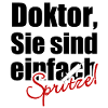 Doktor Arzt Spritze Medizin Sprüche