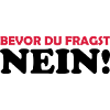 befor du fragst nein