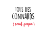 tous des connards