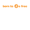BTC né pour être libre