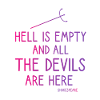 Hell is empty and all the devils are here