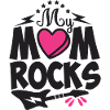 My Mom Rocksrocks