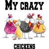 My crazy chickens