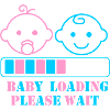 BABY LOADING PLEASE WAIT