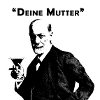 Deine Mutter - Sigmund Freud Zitat