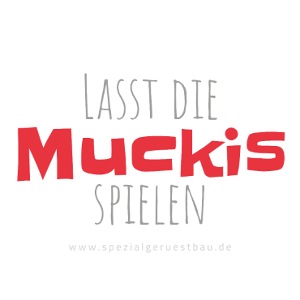 „Lasst die Muckis spielen” in hellroter Schrift