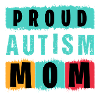 Proud Autism Mom