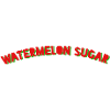 Watermelon sugar