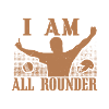 I am all rounder