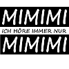 Lustiger Spruch MIMIMI