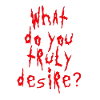 What do you truly desire?