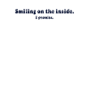 Smiling on the Inside Pessimisten Statement Spruch