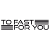 TO FAST FOR YOU