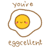 you're eggcellent
