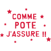 Comme pote j'assure !!