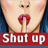 Shut your mouth!