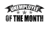 Unemployed unemployed funny saying gift