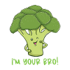 I'm your bro broccoli