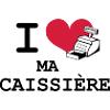 I love ma caissière