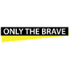 ONLY THE BRAVE
