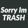 Désolé Im Trash collection
