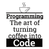 "Programming Coffee to Code" | Programmierer