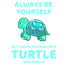 Always Be Yourself turtle gift