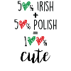 50% Irish + 50% Polish