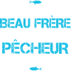 Beau frère pêcheur cadeau pêche