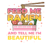 Feed Me Ramen Lustig Geschenk