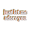 Adore you