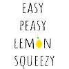 Easy peasy lemon squeezy