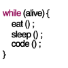 while alive code Informatiker programming coding