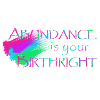 Abundance is Your Birthright