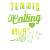 Tennis "Tennis is Calling"