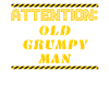Attention old grumpy man