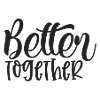Better Together