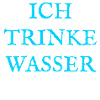 Ich trinke Wasser