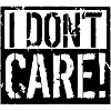 I do not care