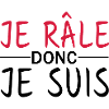 je râle donc je suis