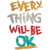 every thing will be ok / English positive phrase