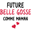 Future belle gosse comme maman