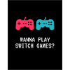 Wanna Play Switch Games?