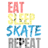 Eat Sleep Skate Repeat