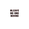 #LEAVENOONEBEHIND ROSA