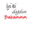 Babam iyiki dogdun