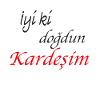 Kardesim 2 iyiki dogdun