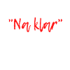 "NA KLAR"